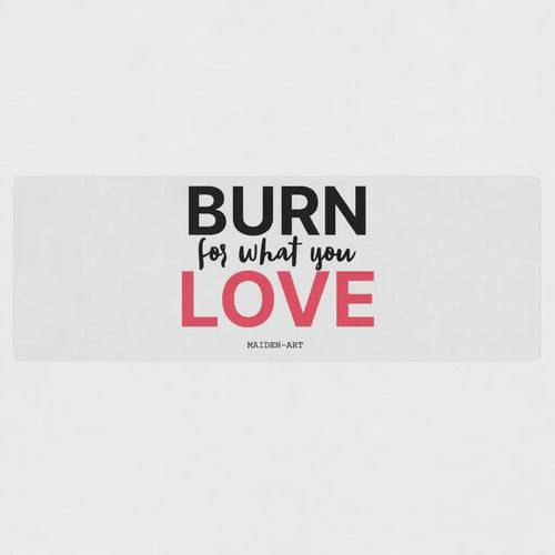 Burn for what you Love Yoga / Mindfulness mat - yoga mat
